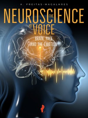 cover image of The Neuroscience of Voice--Brain, Face and the Emotion.